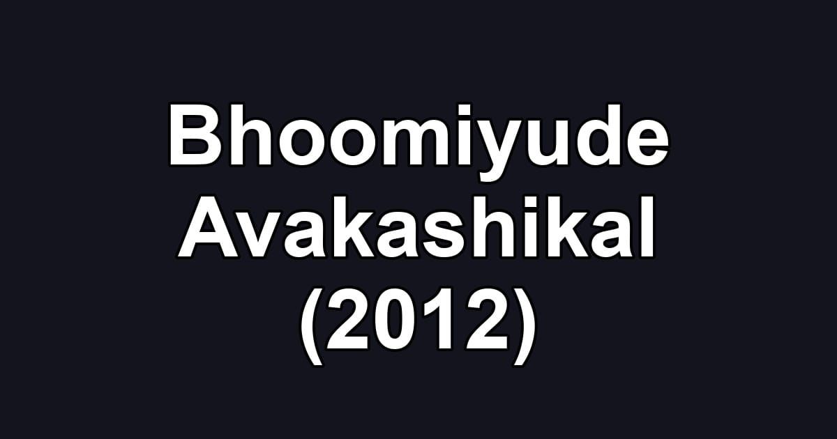 Bhoomiyude Avakashikal (2012)
