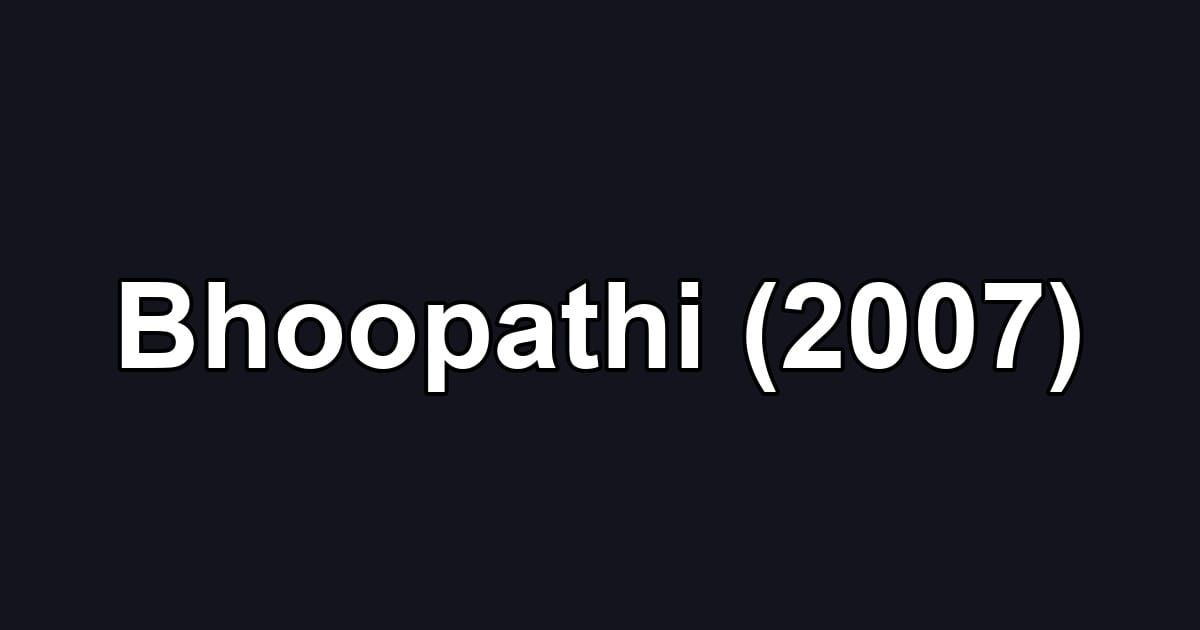 Bhoopathi (2007)