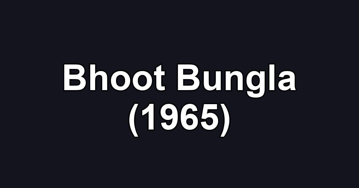 Bhoot Bungla (1965)