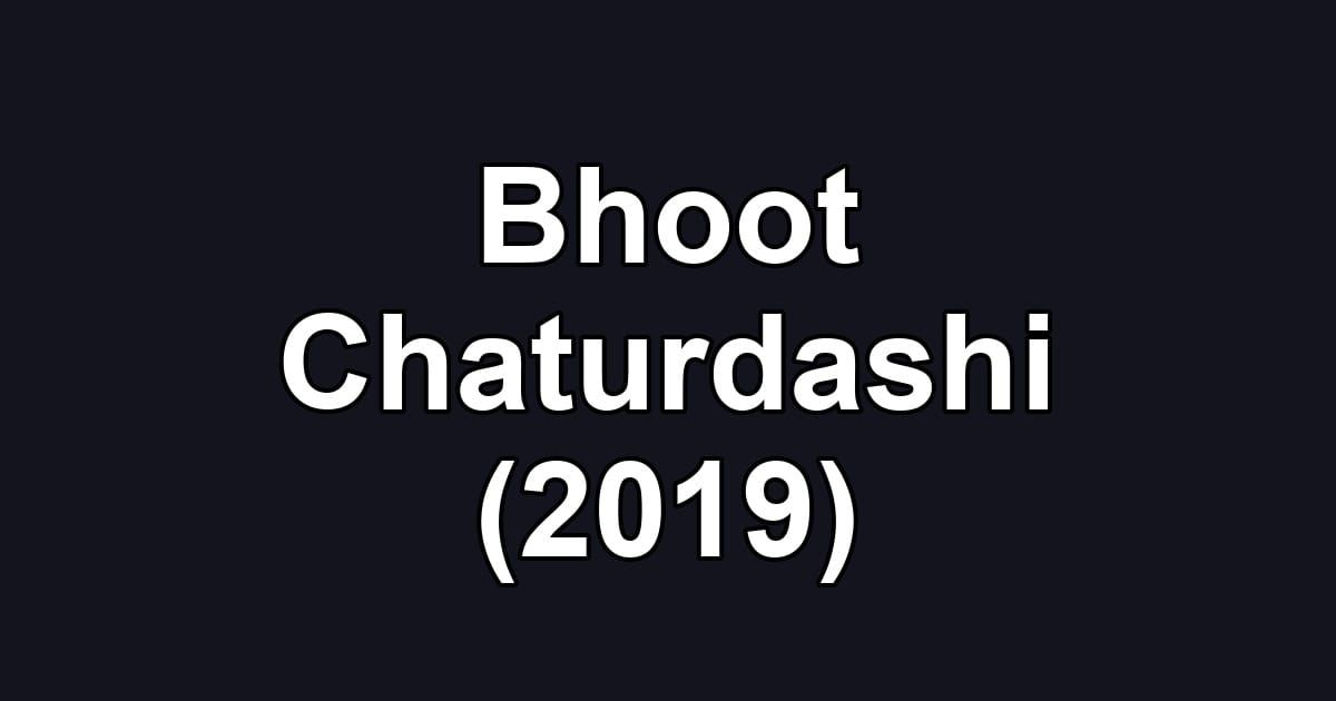 Bhoot Chaturdashi (2019)