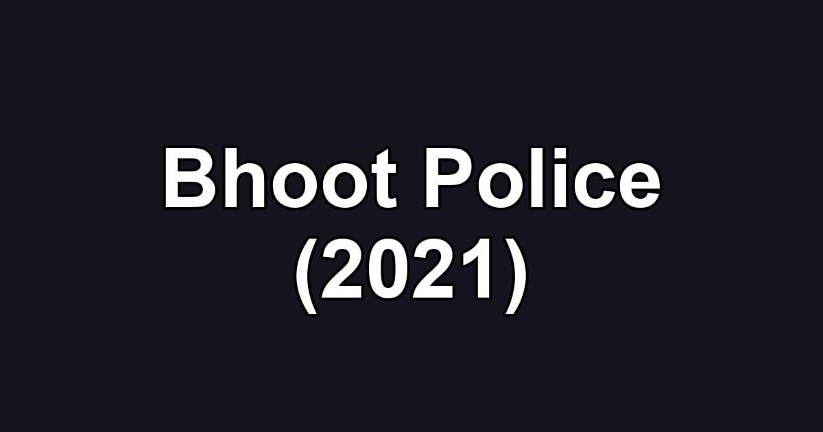 Bhoot Police (2021)