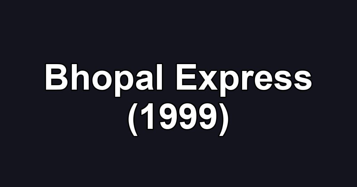 Bhopal Express (1999)