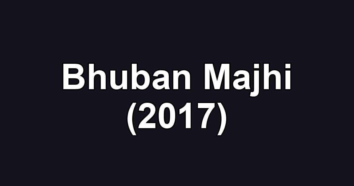 Bhuban Majhi (2017)
