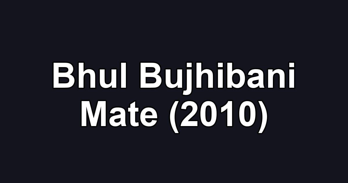 Bhul Bujhibani Mate (2010)
