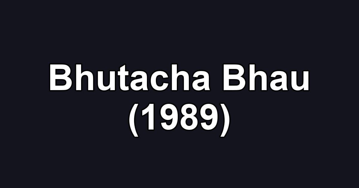 Bhutacha Bhau (1989)