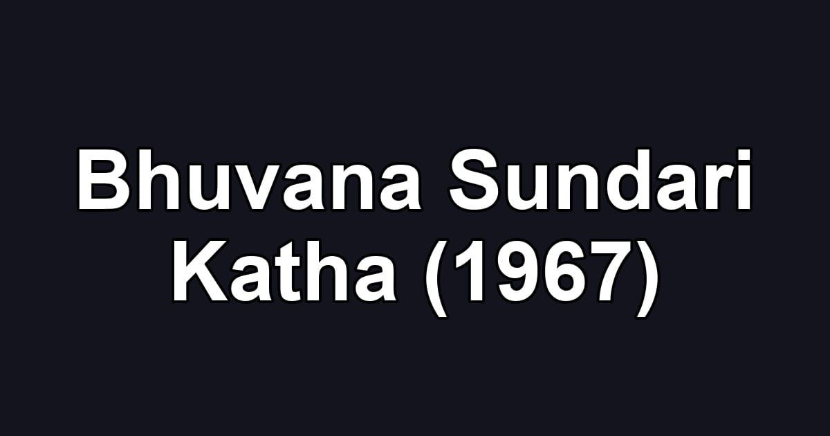 Bhuvana Sundari Katha (1967)