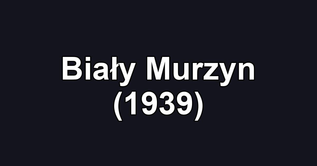 Biały Murzyn (1939)