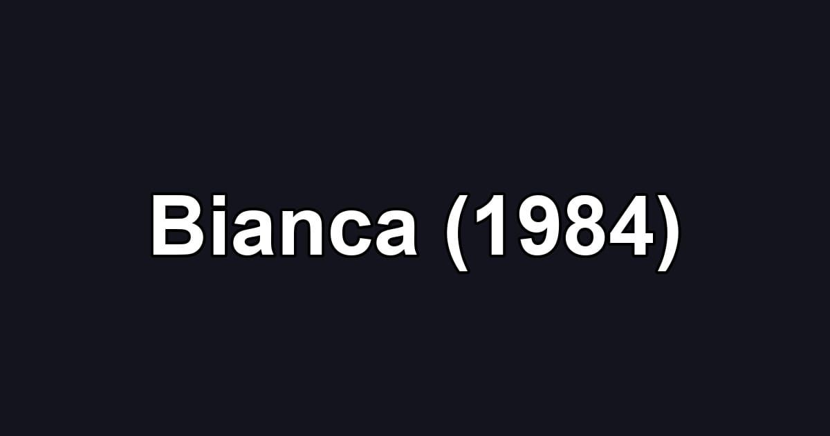 Bianca (1984)