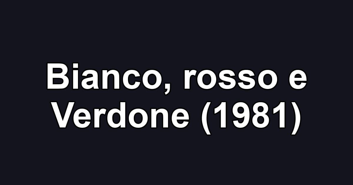 Bianco, rosso e Verdone (1981)