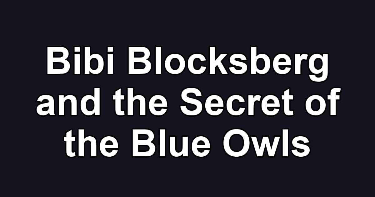 Bibi Blocksberg and the Secret of the Blue Owls