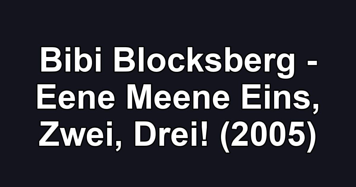Bibi Blocksberg - Eene Meene Eins, Zwei, Drei! (2005)