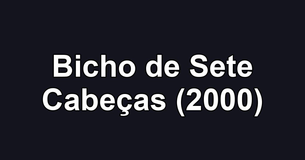 Bicho de Sete Cabeças (2000)
