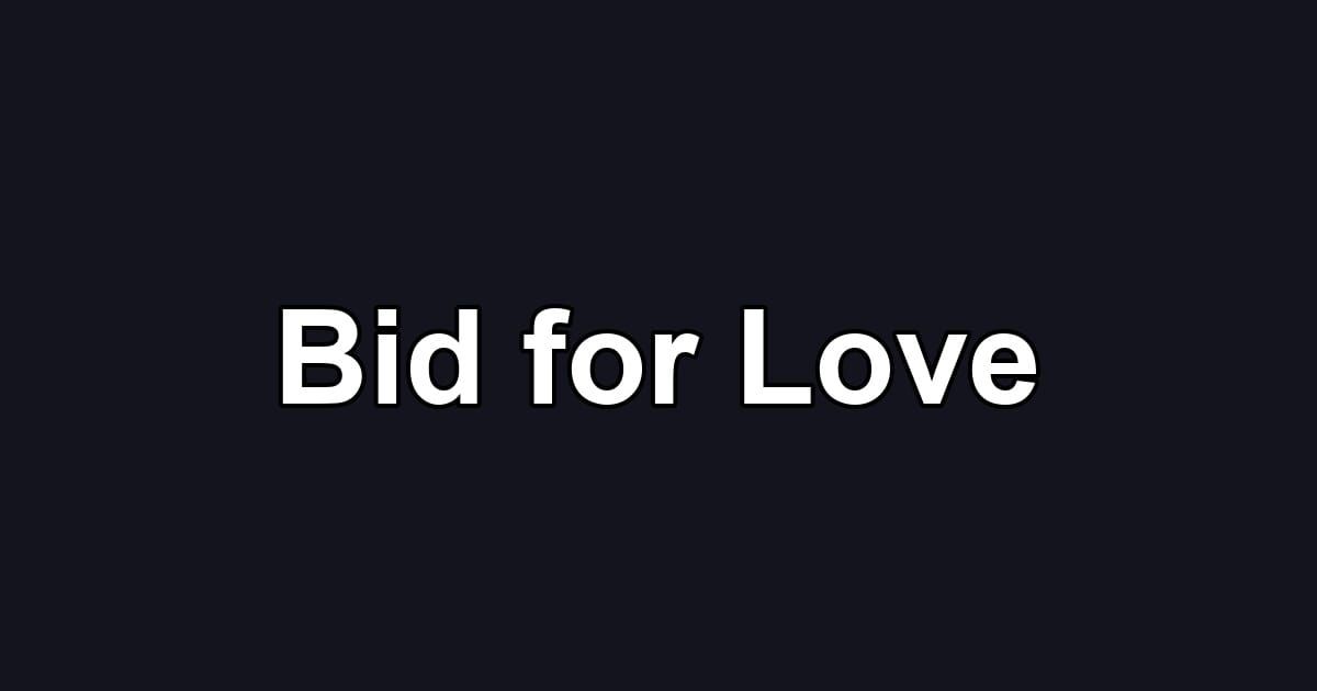 Bid for Love