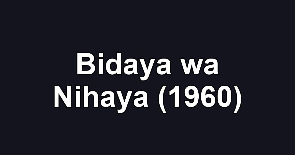 Bidaya wa Nihaya (1960)