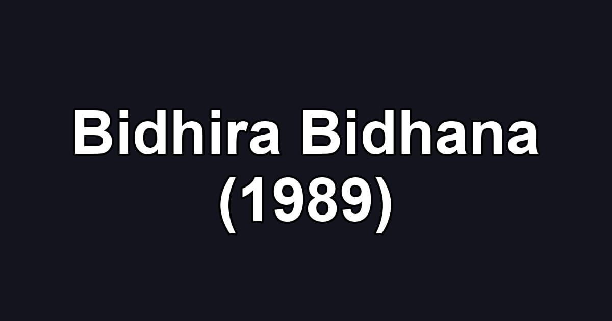 Bidhira Bidhana (1989)