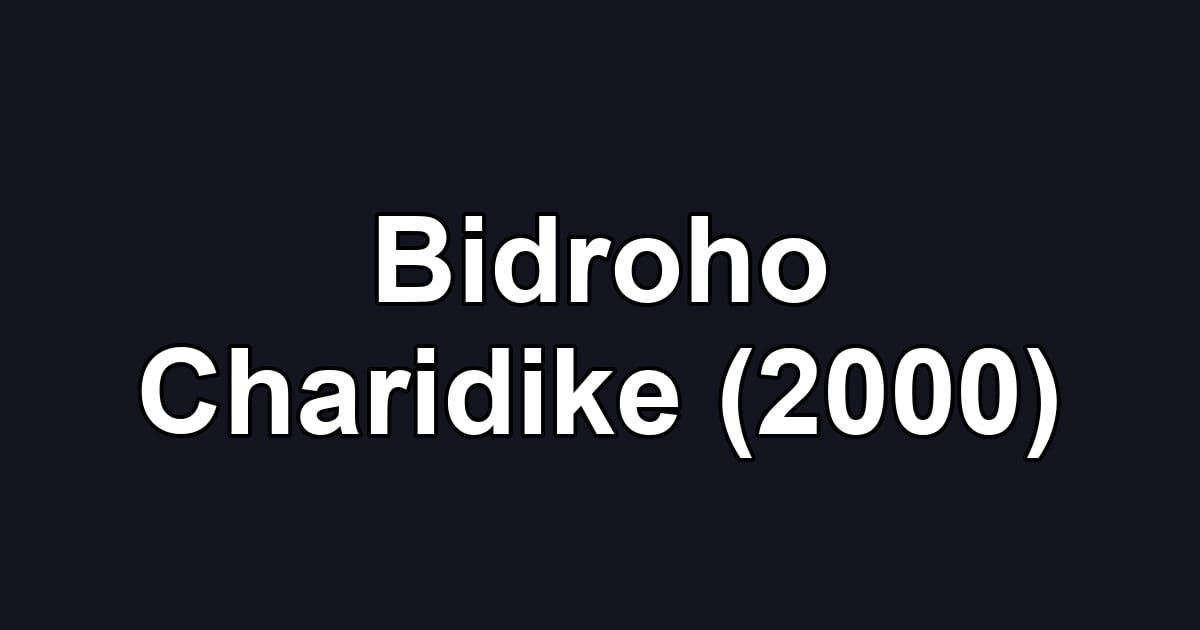 Bidroho Charidike (2000)