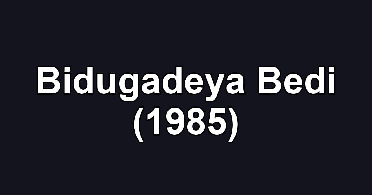 Bidugadeya Bedi (1985)
