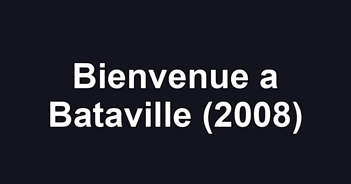 Bienvenue a Bataville (2008)