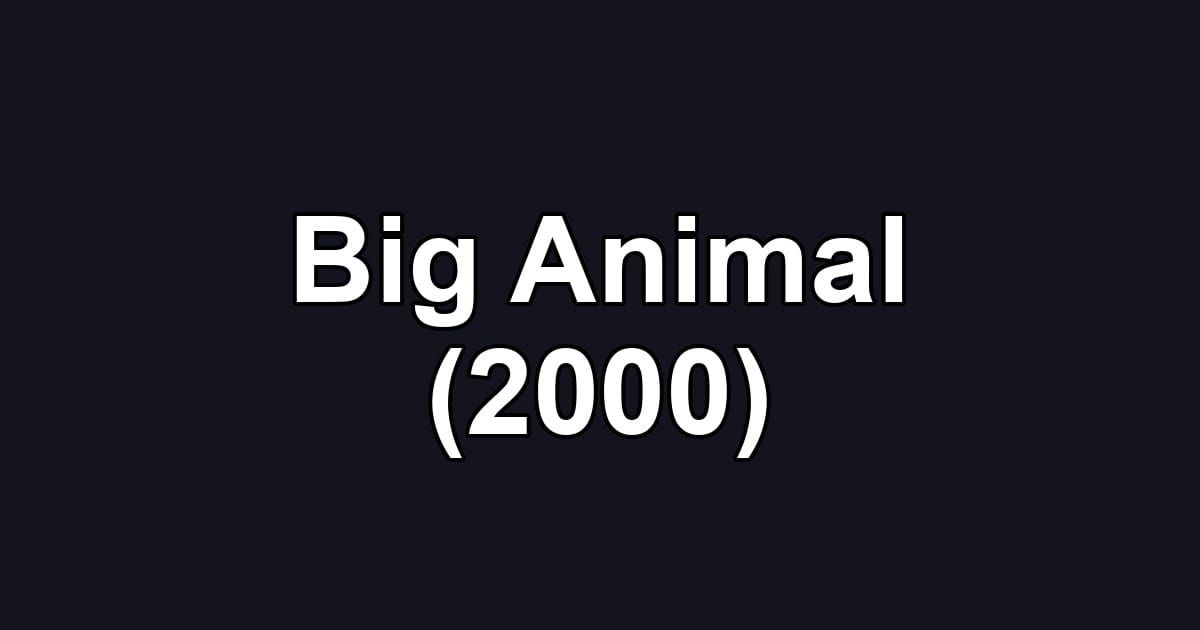 Big Animal (2000)