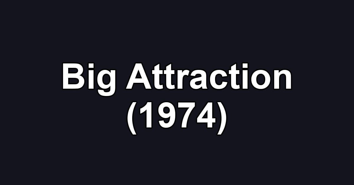 Big Attraction (1974)