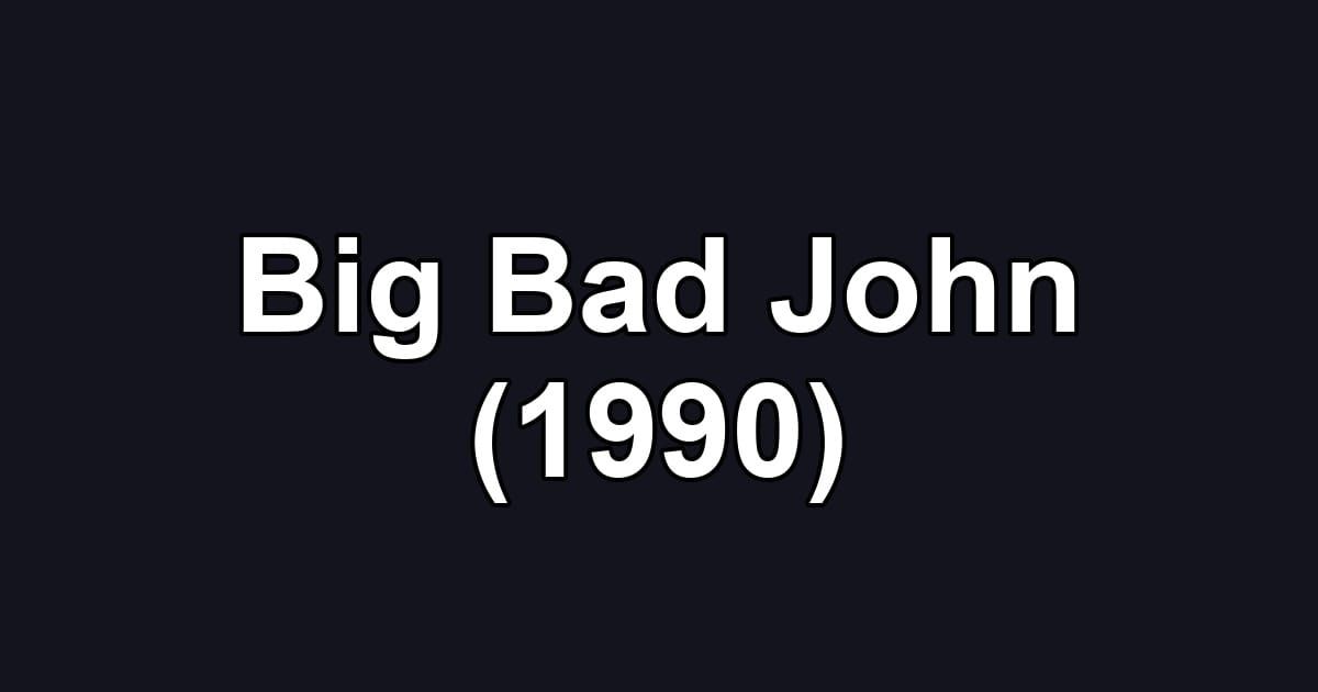 Big Bad John (1990)