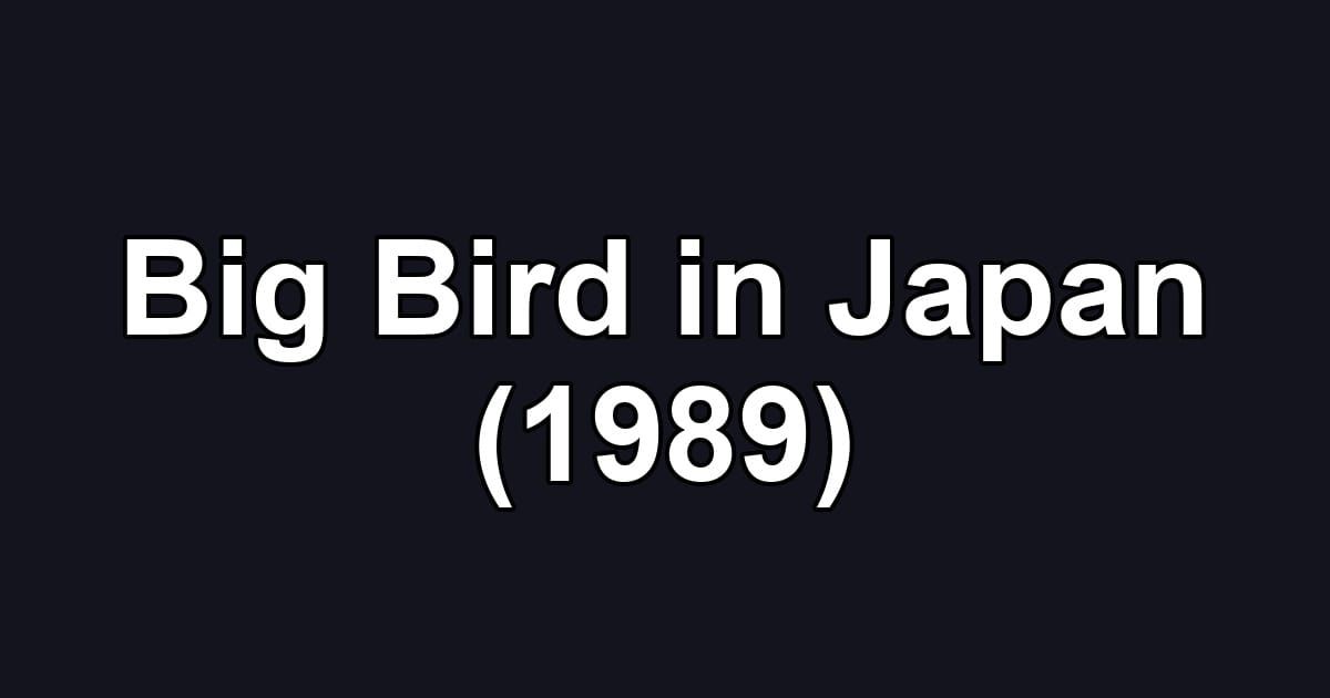 Big Bird in Japan (1989)