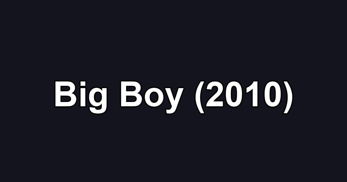 Big Boy (2010)