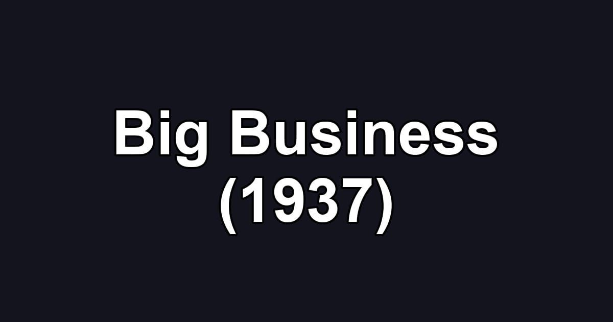 Big Business (1937)
