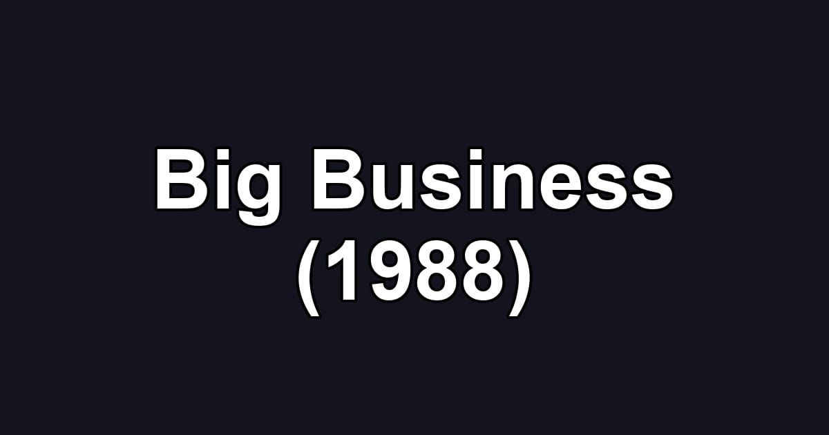 Big Business (1988)