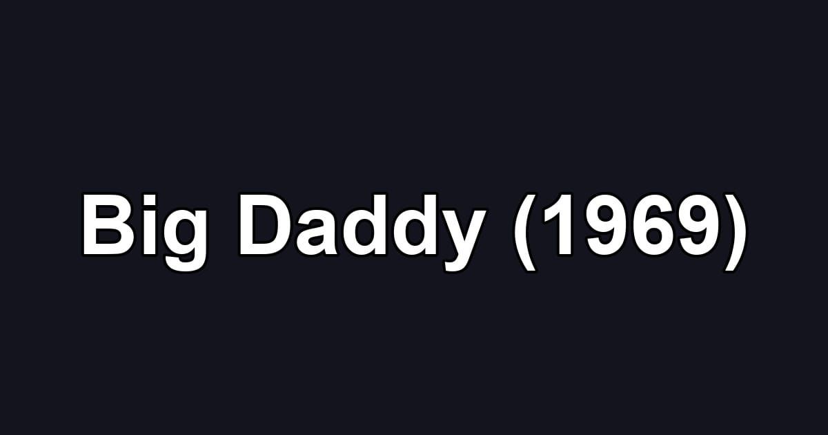 Big Daddy (1969)