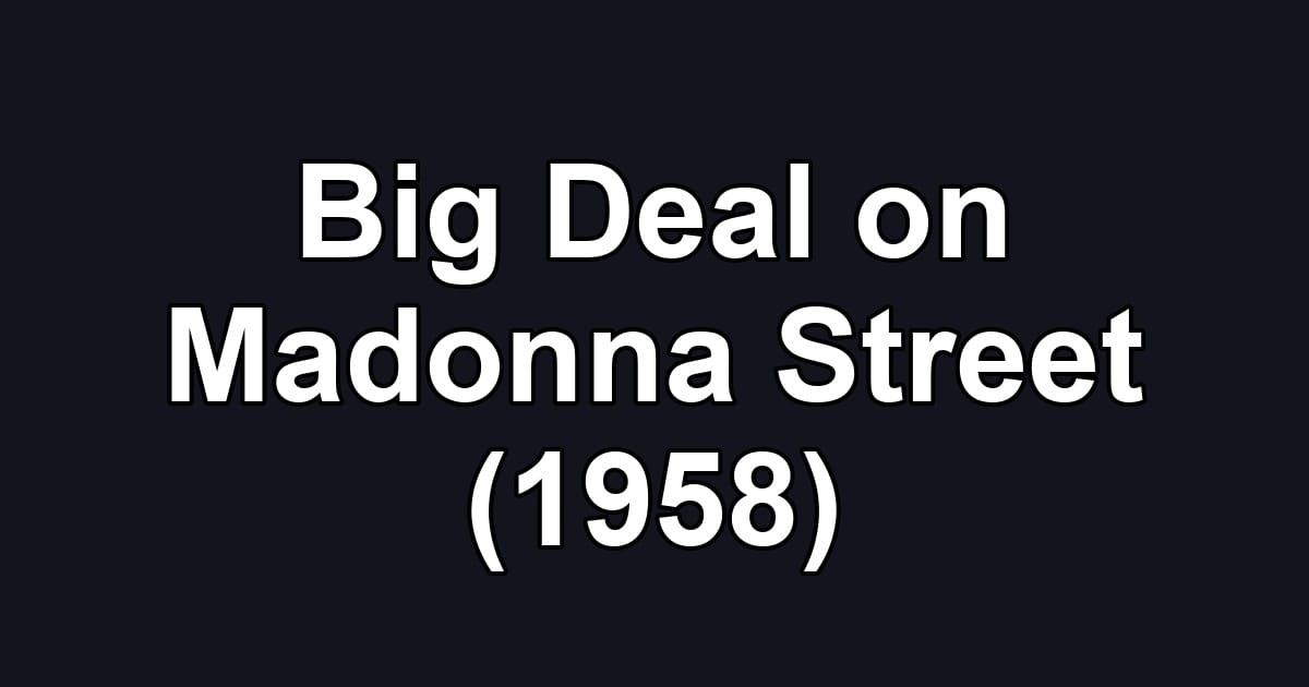 Big Deal on Madonna Street (1958)