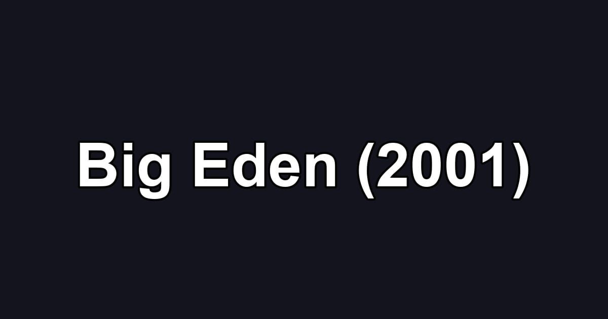Big Eden (2001)