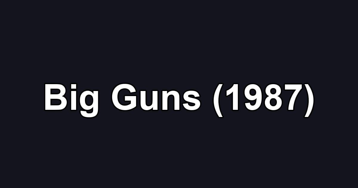 Big Guns (1987)