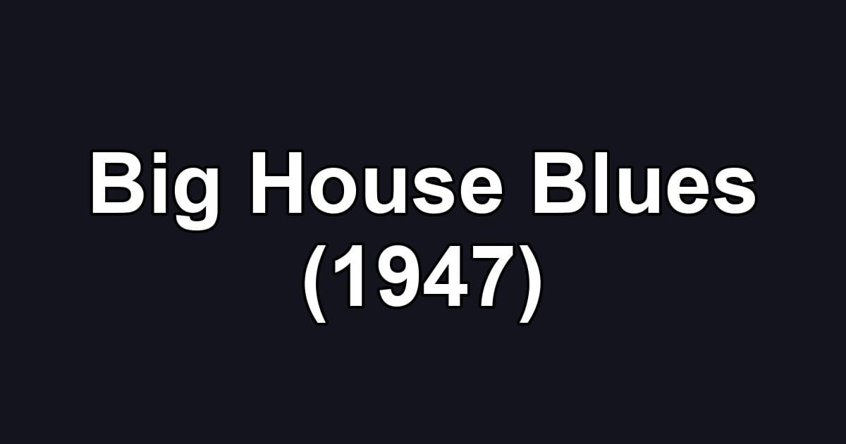 Big House Blues (1947)