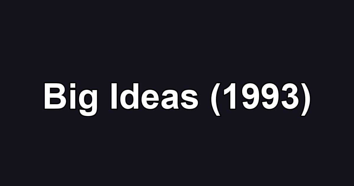Big Ideas (1993)