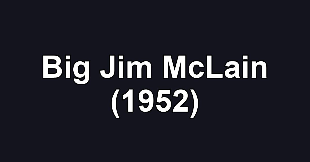 Big Jim McLain (1952)