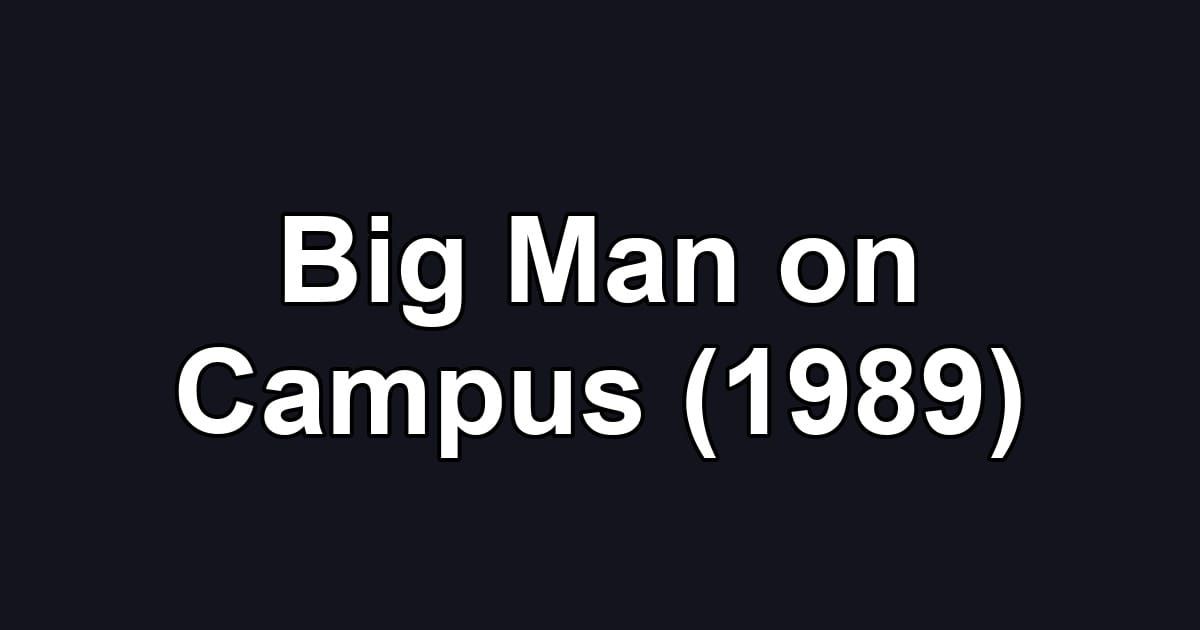 Big Man on Campus (1989)