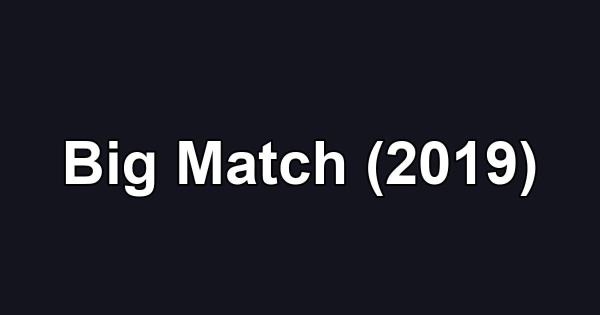 Big Match (2019)