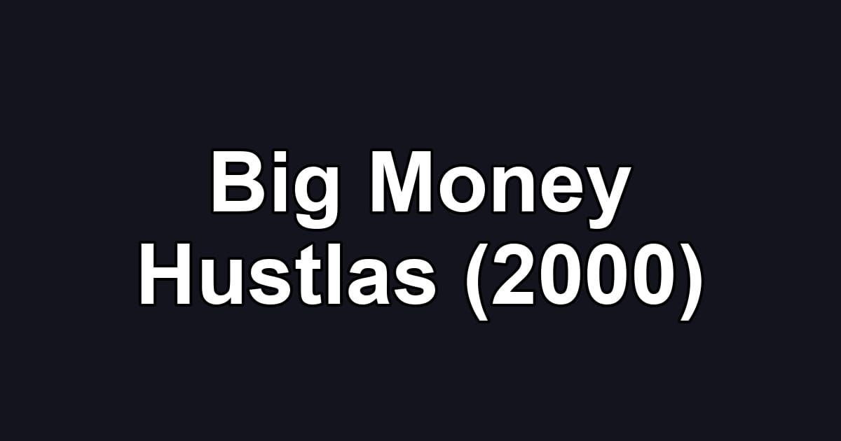 Big Money Hustlas (2000)