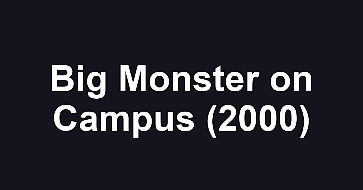 Big Monster on Campus (2000)
