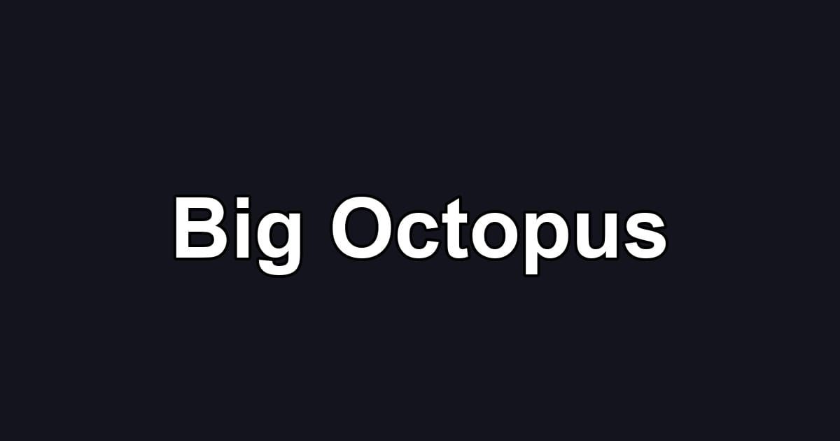 Big Octopus