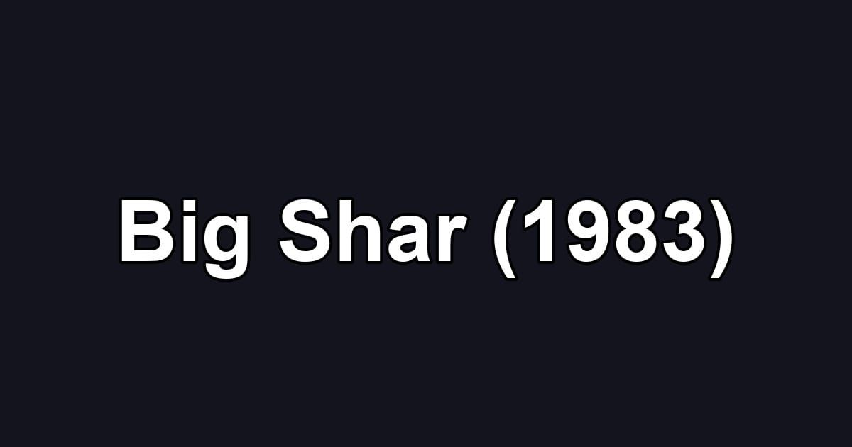 Big Shar (1983)