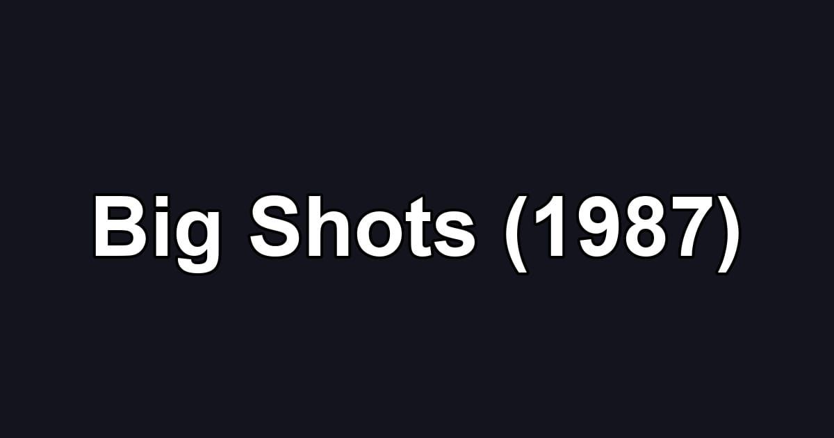 Big Shots (1987)