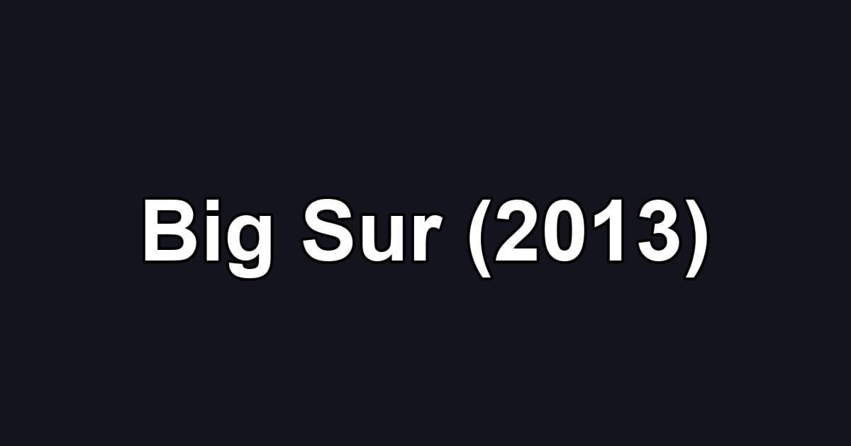 Big Sur (2013)