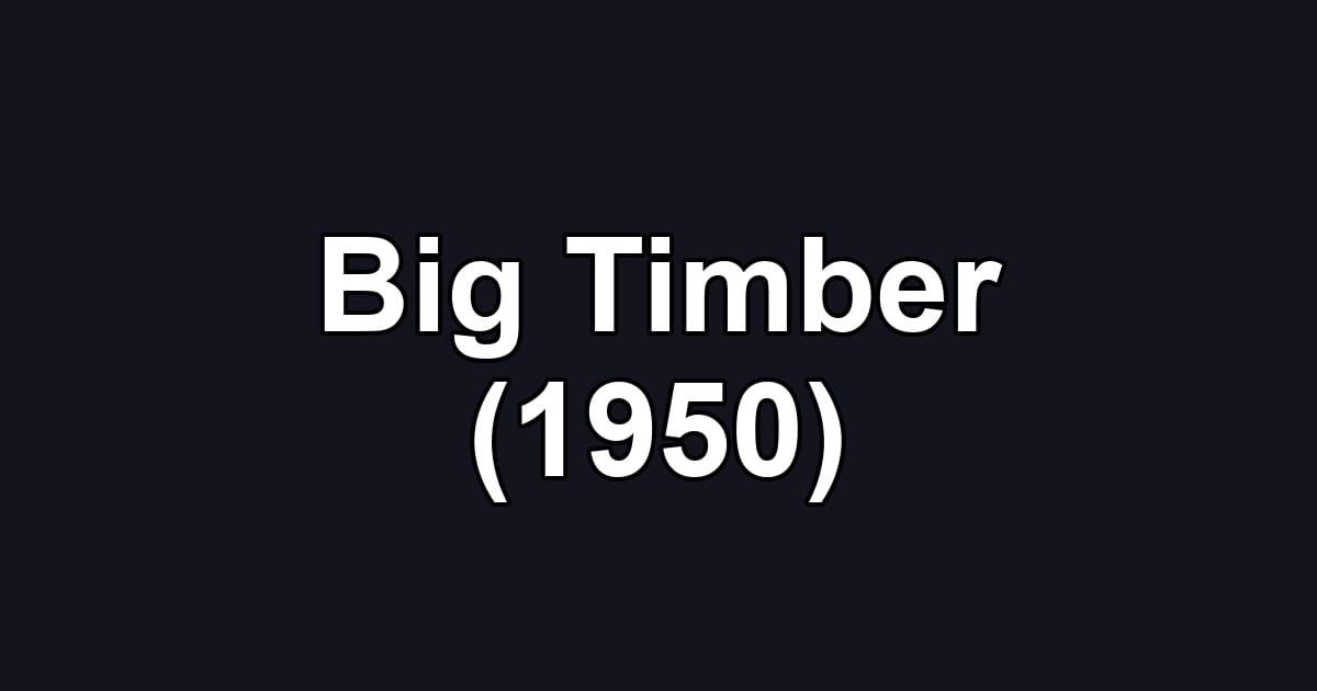 Big Timber (1950)