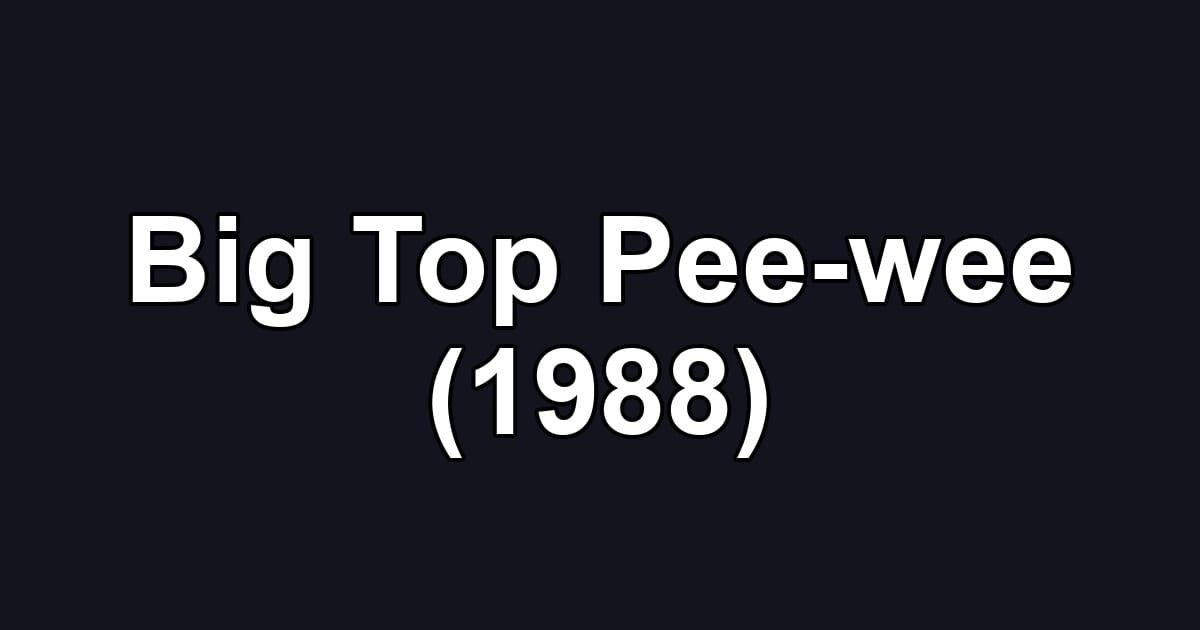 Big Top Pee-wee (1988)