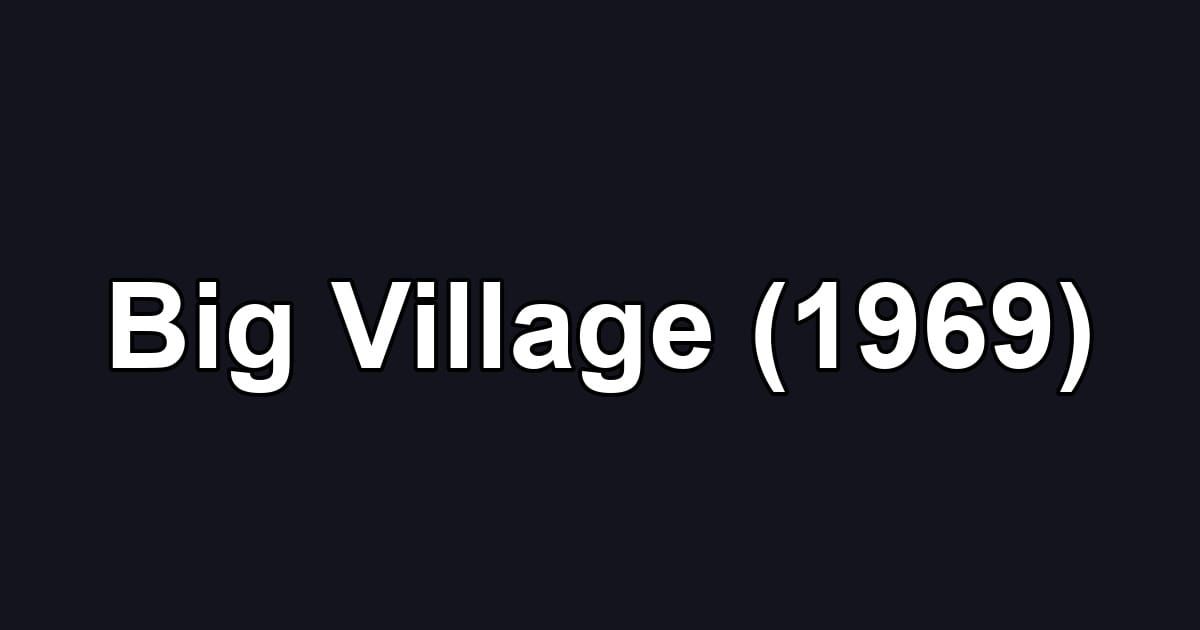Big Village (1969)