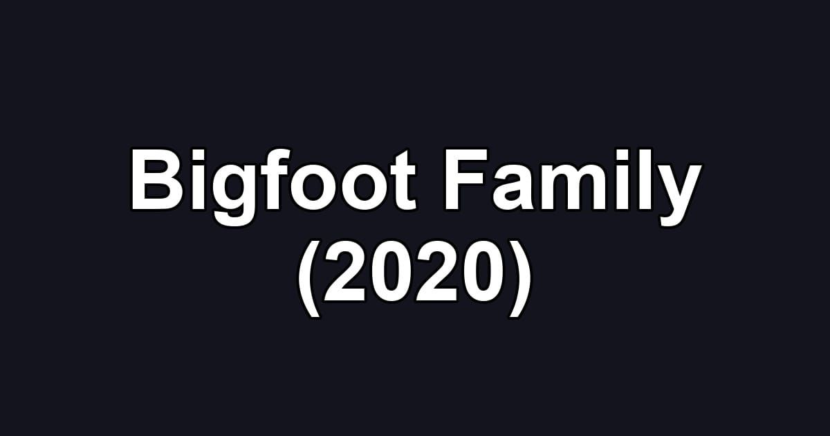 Bigfoot Family (2020)