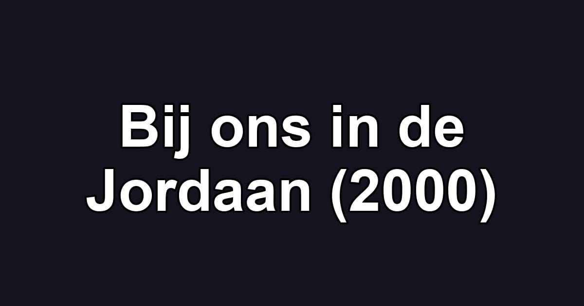 Bij ons in de Jordaan (2000)