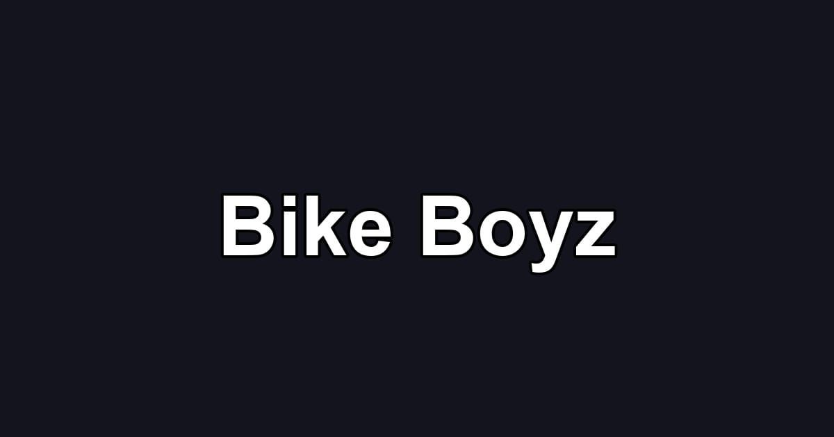 Bike Boyz